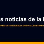 Las Noticias de la IA — diario de inteligencia artificial en español